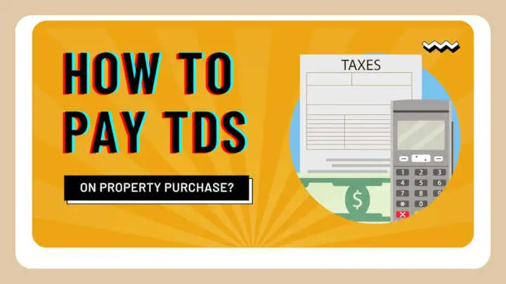 How to Pay TDS on Property Purchase