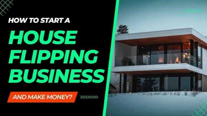 How to Start a House Flipping Business