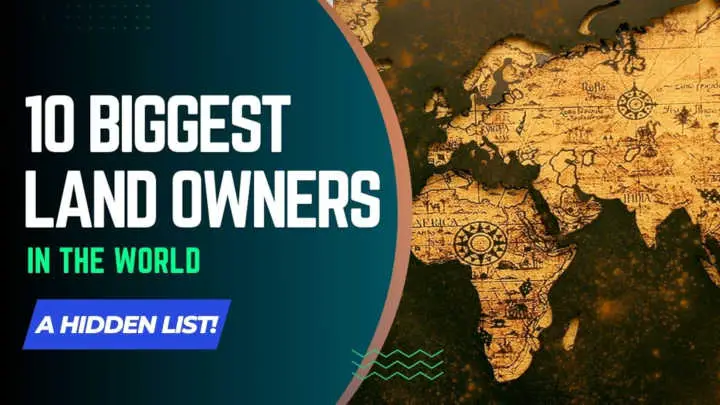 You are currently viewing Who are the Biggest Land Owners in the World in 2023?
