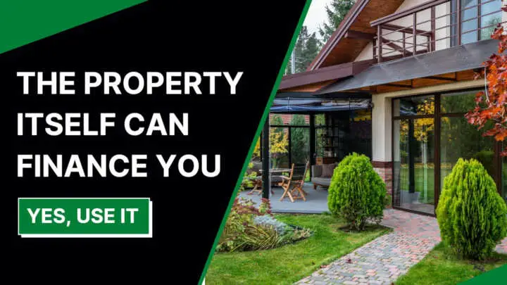 the-property-itself-can-finance-you