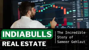 Read more about the article The Increadable Story of Indiabulls Real Estate