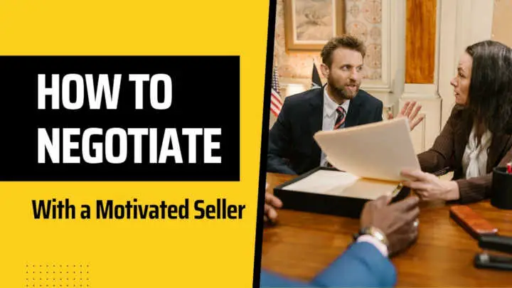 How to Negotiate with a Motivated Real Estate Seller
