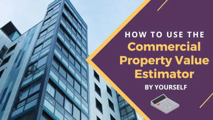 How to Use the Commercial Property Value Estimator
