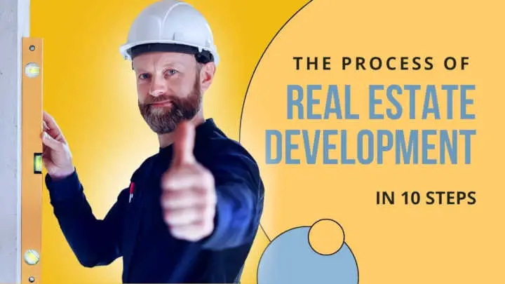 The Complete Process of Real Estate Development in 10 Steps