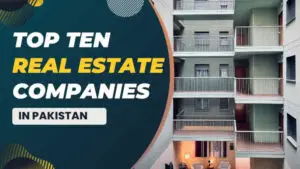 Read more about the article Top 10 Real Estate Companies in Pakistan Right Now!