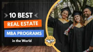 Read more about the article Top 10 Best Real Estate MBA Programs in the World