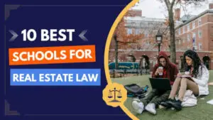Read more about the article Top 10 Best Schools for Real Estate Law in the World