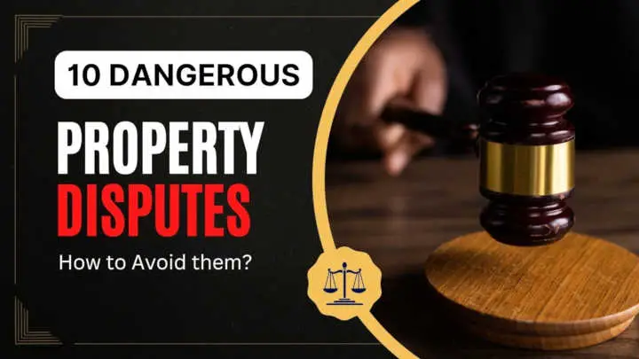 10 Dangerous Property Disputes to Avoid in 2023
