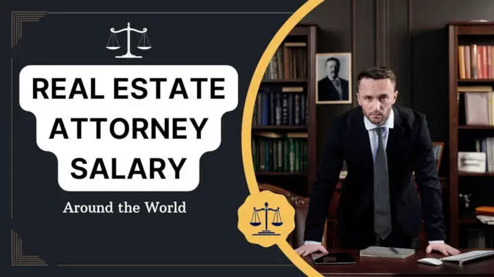 Real Estate Attorney Salary Around the World in 2023