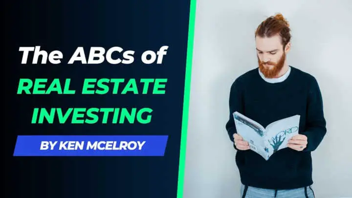 The ABCs of Real Estate Investing by Ken McElroy Summary