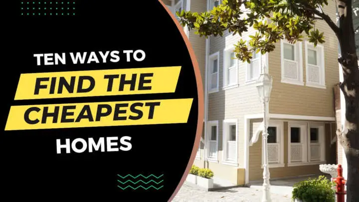 The ten Ways to find the cheapest homes