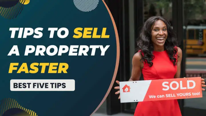 Tips to Sell A Property Faster for agents