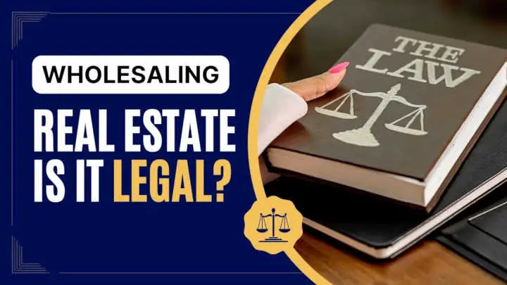 wholesaling real estate is it legal