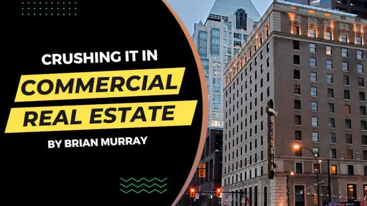 Crushing It In Commercial Real Estate