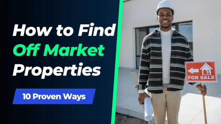 10 Proven Ways to Find Off Market Properties in 2023