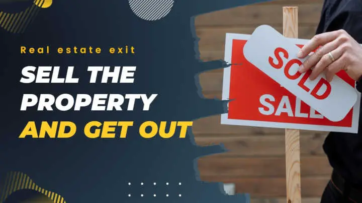 real estate exit Sell the Property