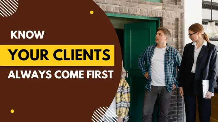 Know, Your Clients Always Come First