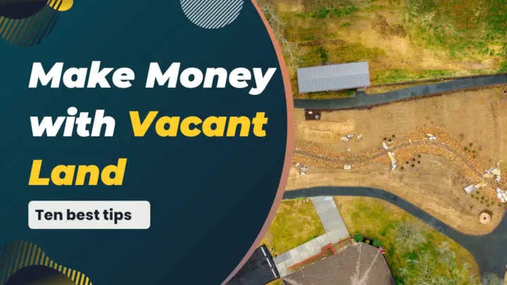 Make Money with Rural Vacant Land