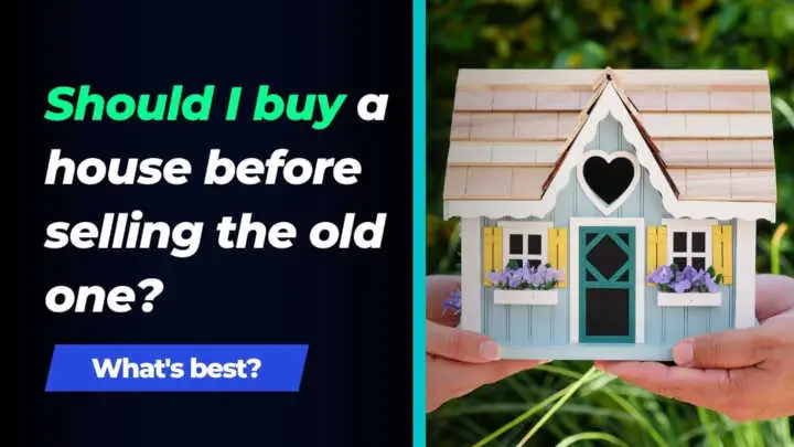 Should I buy a house before selling the old one