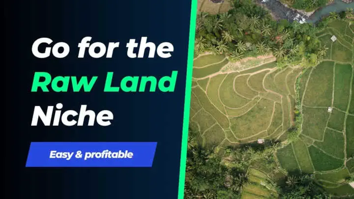 Go for the Raw Land Niche