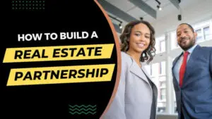 Read more about the article How to Build a Real Estate Partnership that Last Long