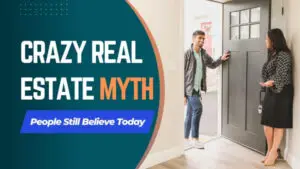 Read more about the article 10 Crazy Real Estate Myth People Still Believe Today